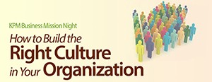 How to Build the Right Culture in Your Organization